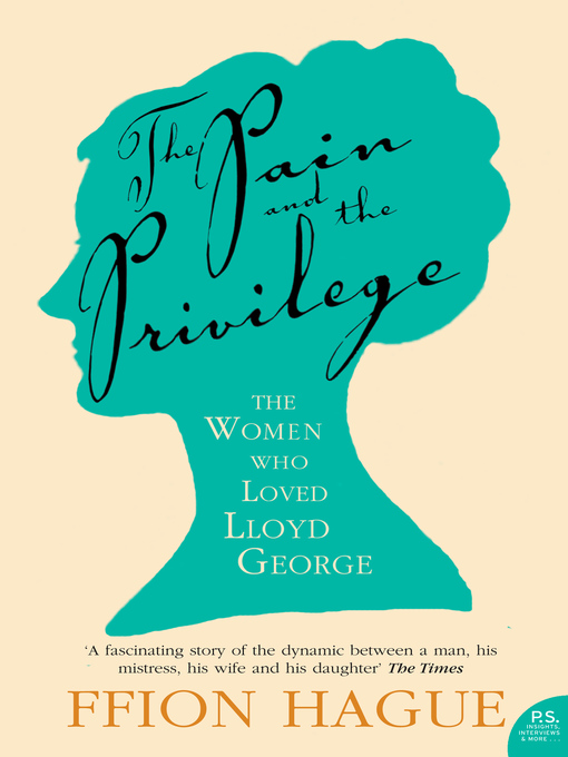 Title details for The Pain and the Privilege by Ffion Hague - Available